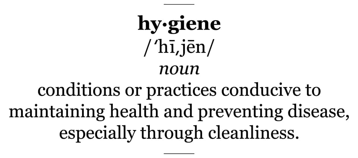 Hygiene definition: conditions or practices conducive to maintaining health and preventing disease, especially through cleanliness.